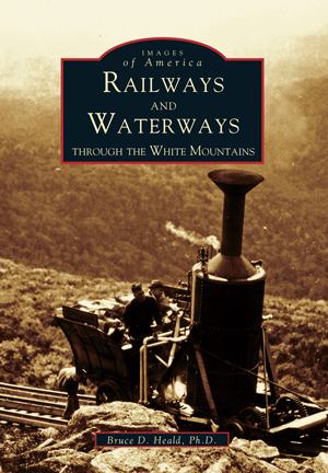 Railways and Waterways: Through The White Mountains