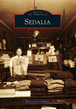 Sedalia by Becky Carr Imhauser | Arcadia Publishing Books