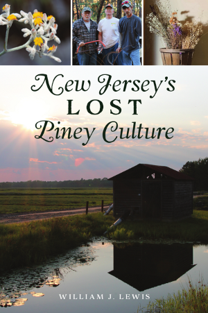 New Jersey’s Lost Piney Culture