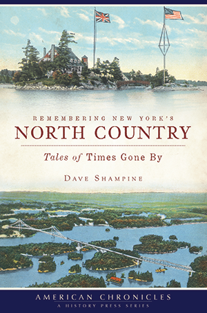 Remembering New York's North Country: Tales of Times Gone By