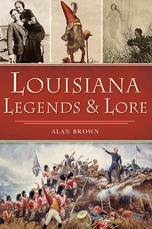 Louisiana Legends & Lore