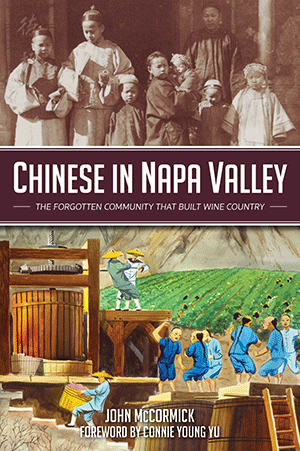 Chinese in Napa Valley: The Forgotten Community That Built Wine Country