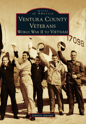 Ventura County Veterans: World War II to Vietnam
