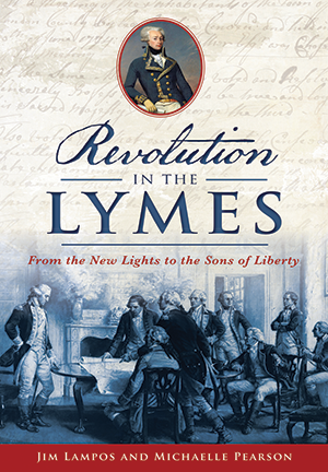 Revolution in the Lymes: From the New Lights to the Sons of Liberty
