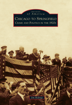 Chicago to Springfield: Crime and Politics in the 1920s