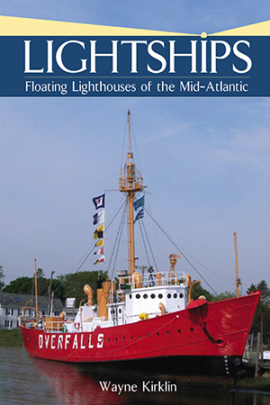 Lightships: Floating Lighthouses of the Mid-Atlantic