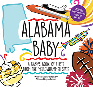 Alabama Baby: A Baby's Book of Firsts from the Yellowhammer State