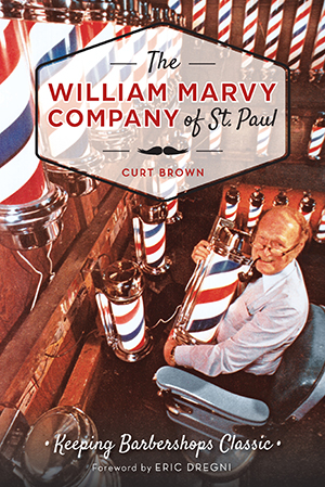 The William Marvy Company of St. Paul: Keeping Barbershops Classic