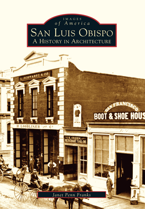 San Luis Obispo: A History in Architecture
