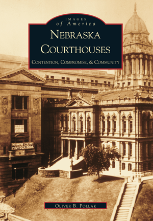 Nebraska Courthouses: Contention, Compromise, & Community