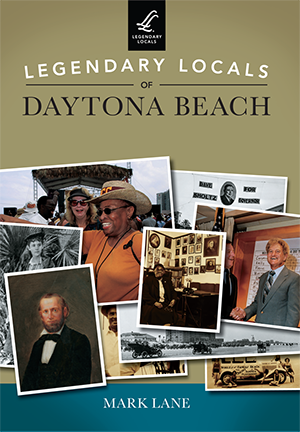 Legendary Locals of Daytona Beach