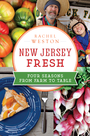 New Jersey Fresh: Four Seasons from Farm to Table