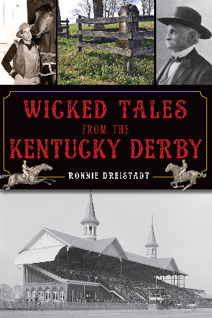 Wicked Tales from the Kentucky Derby