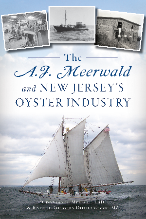 The A.J. Meerwald and New Jersey’s Oyster Industry