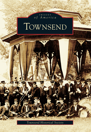 Townsend by Townsend Historical Society | Arcadia Publishing Books