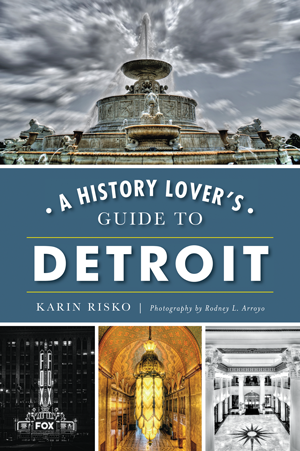 A History Lover's Guide to Detroit