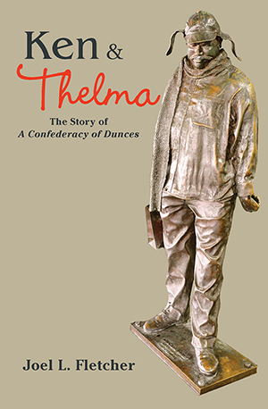 Ken and Thelma: The Story of A Confederacy of Dunces