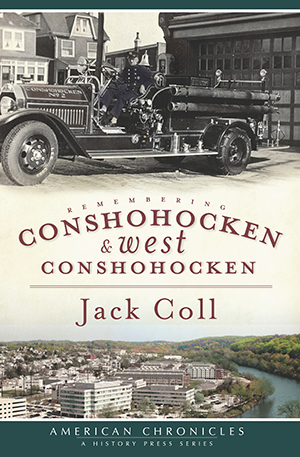 Remembering Conshohocken and West Conshohocken