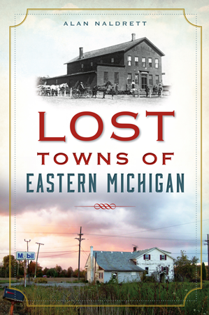 Lost Towns of Eastern Michigan