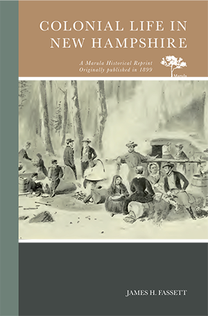 Colonial Life in New Hampshire by James H. Fassett | Marula Books