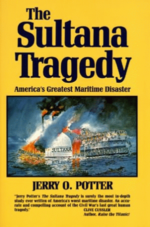 The Sultana Tragedy: America’s Greatest Maritime Disaster