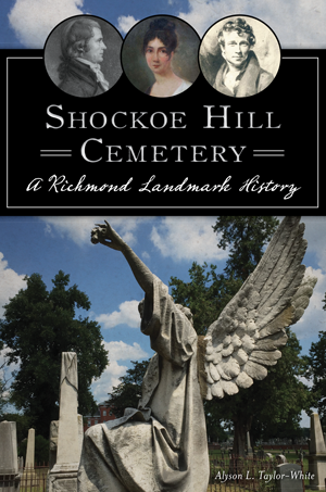 Shockoe Hill Cemetery: A Richmond Landmark History