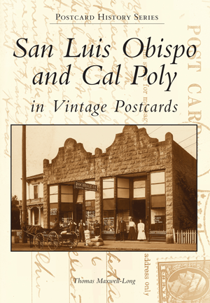 San Luis Obispo and Cal Poly in Vintage Postcards