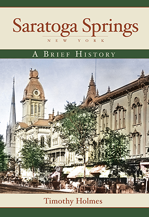 Saratoga Springs, New York: A Brief History