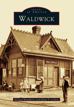 Waldwick by Michael Brunkhorst and Glenn P. Corbett | Arcadia ...