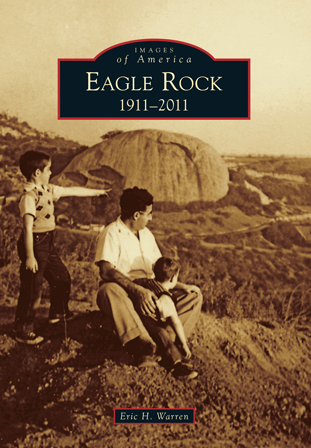 Eagle Rock: 1911-2011