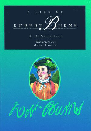 A Life of Robert Burns