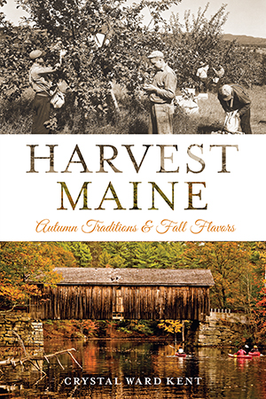 Harvest Maine: Autumn Traditions & Fall Flavors