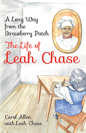 A Long Way from the Strawberry Patch: The Life of Leah Chase