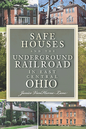 Safe Houses and the Underground Railroad in East Central Ohio