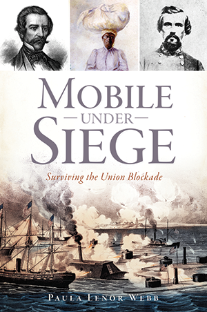 Mobile Under Siege: Surviving the Union Blockade
