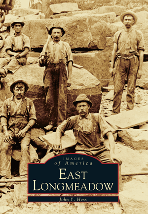 East Longmeadow by John Y. Hess | Arcadia Publishing Books