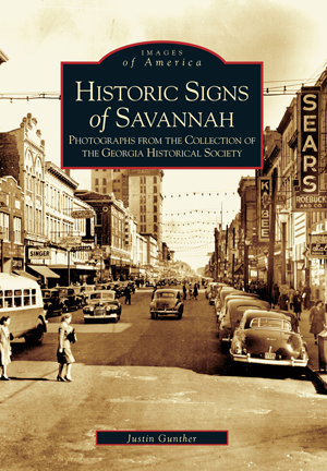 Historical Signs of Savannah: Photographs From the Collection of the Georgia Historical Society