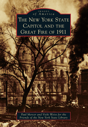 The New York State Capitol and the Great Fire of 1911