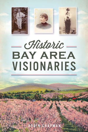 Historic Bay Area Visionaries