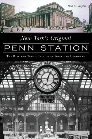 New York’s Original Penn Station: The Rise and Tragic Fall of an American Landmark