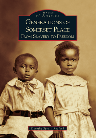 Generations Of Somerset Place From Slavery To Freedom By