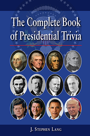 The Complete Book of Presidential Trivia, Second Edition