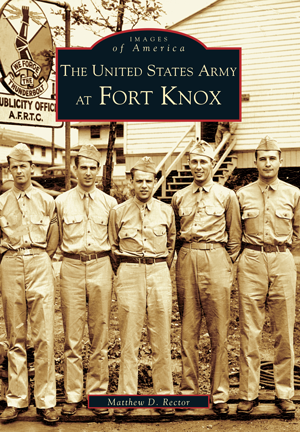 The United States Army at Fort Knox