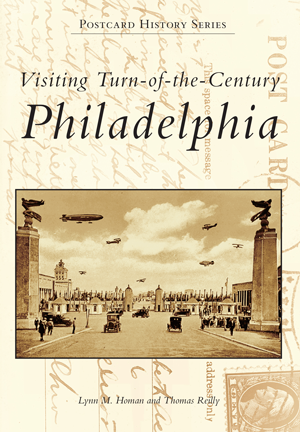 Visiting Turn-of-the-Century Philadelphia