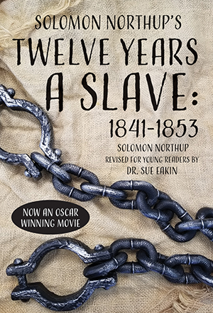 Solomon Northup's Twelve Years a Slave: 1841-1853