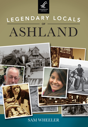 Legendary Locals of Ashland