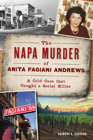 The Napa Murder of Anita Fagiani Andrews: A Cold Case That Caught a Serial Killer