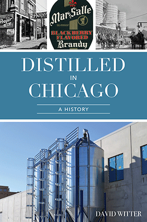 Distilled in Chicago: A History
