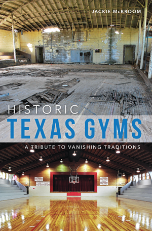 Historic Texas Gyms: A Tribute to Vanishing Traditions