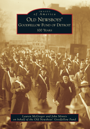 Old Newsboys' Goodfellow Fund of Detroit: 100 Years